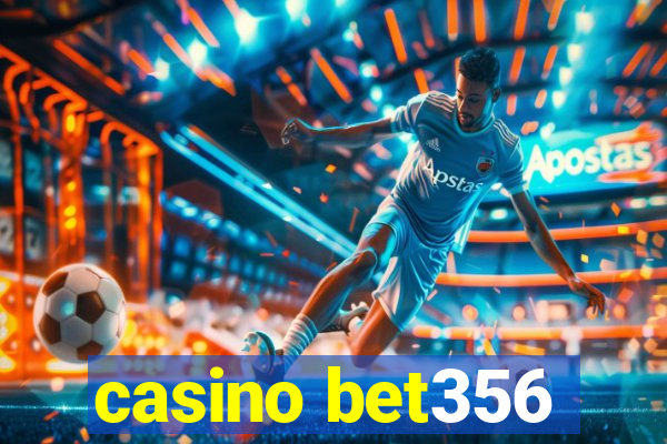 casino bet356