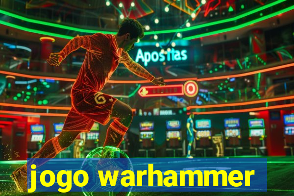 jogo warhammer