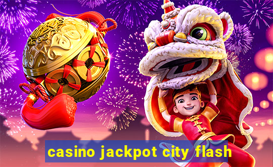 casino jackpot city flash