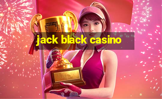 jack black casino