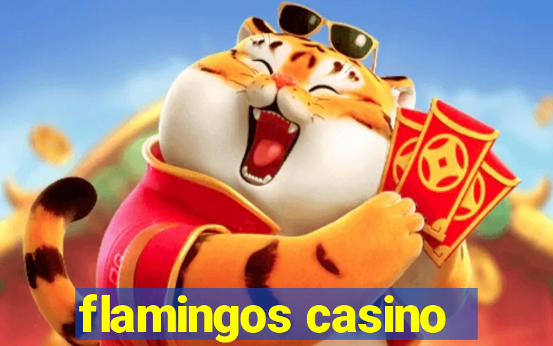 flamingos casino