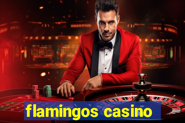 flamingos casino