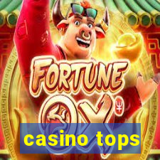 casino tops