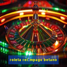 roleta rel芒mpago betano