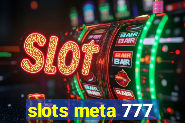 slots meta 777