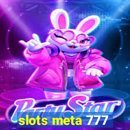 slots meta 777