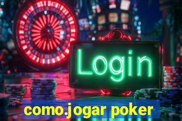 como.jogar poker