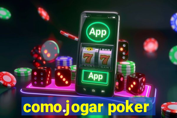 como.jogar poker