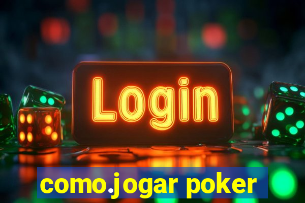 como.jogar poker