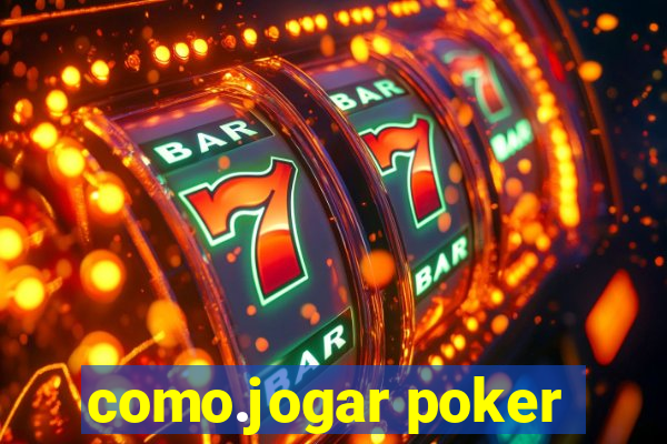 como.jogar poker