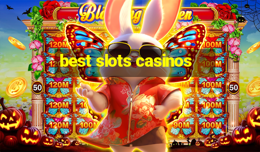 best slots casinos