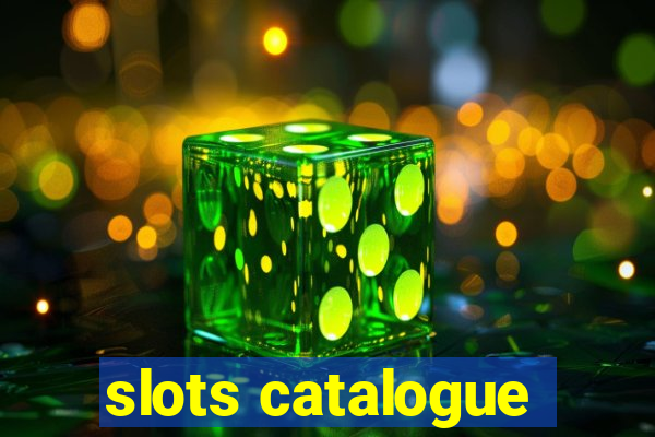 slots catalogue