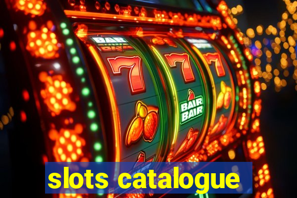 slots catalogue