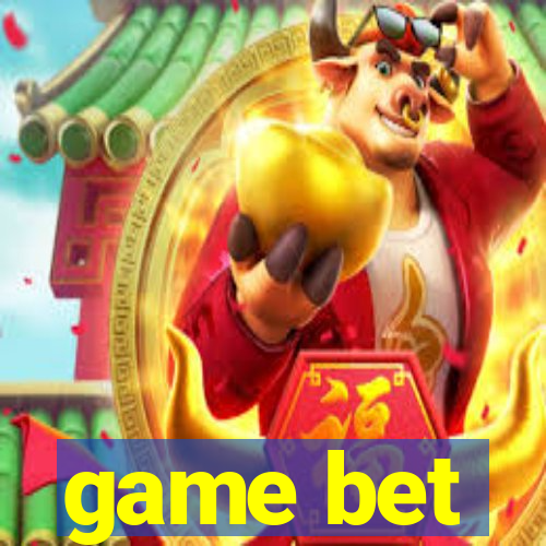 game bet