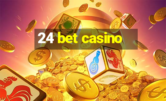 24 bet casino