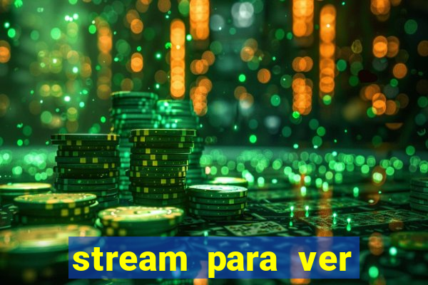 stream para ver jogos de futebol