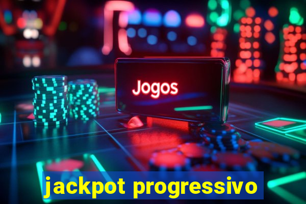 jackpot progressivo