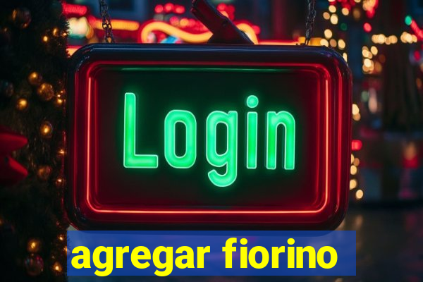 agregar fiorino