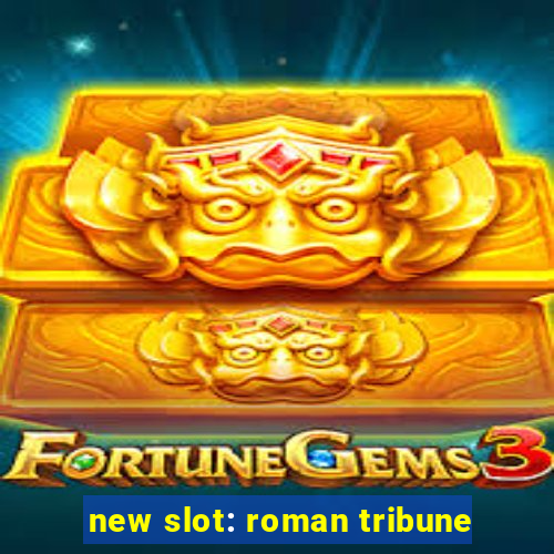 new slot: roman tribune