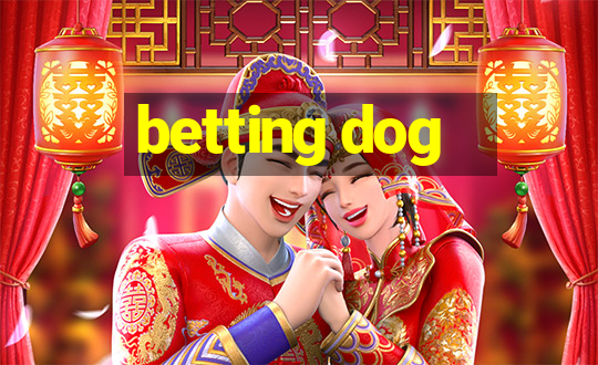 betting dog