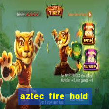 aztec fire hold and win