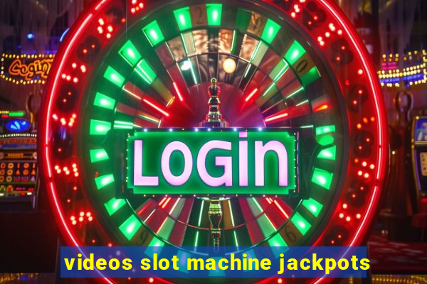 videos slot machine jackpots