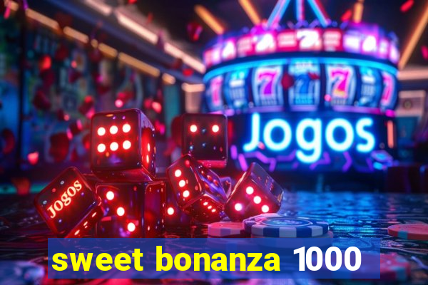 sweet bonanza 1000