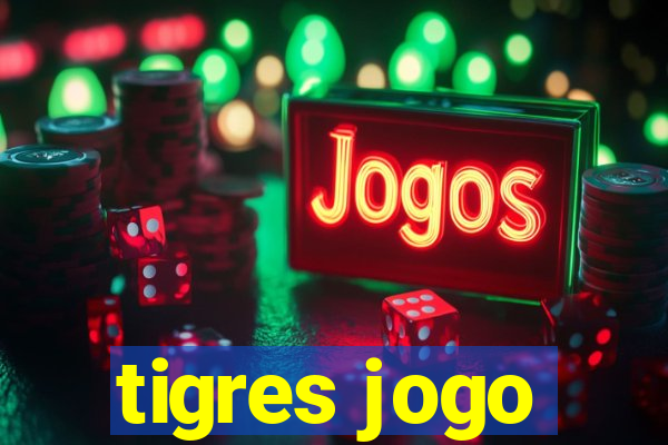 tigres jogo