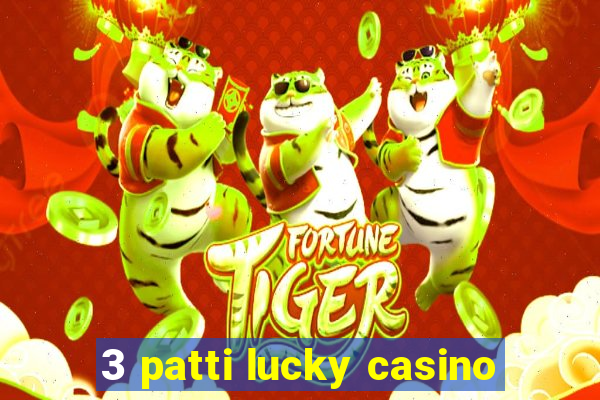 3 patti lucky casino