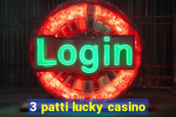 3 patti lucky casino