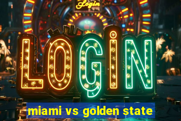 miami vs golden state