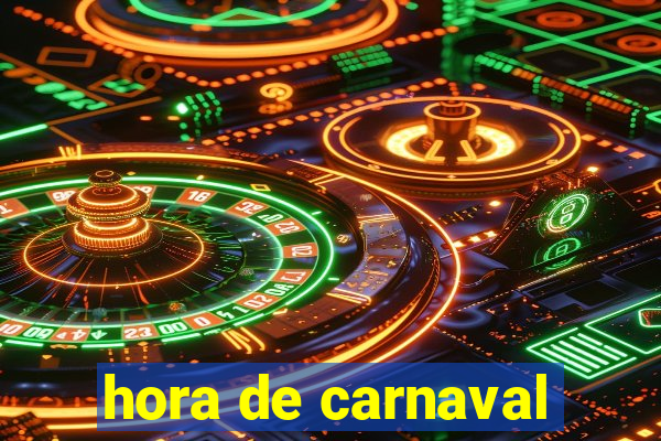 hora de carnaval