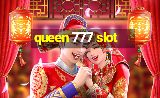 queen 777 slot