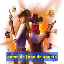 nome de jogo de aposta