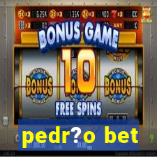 pedr?o bet