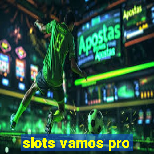 slots vamos pro