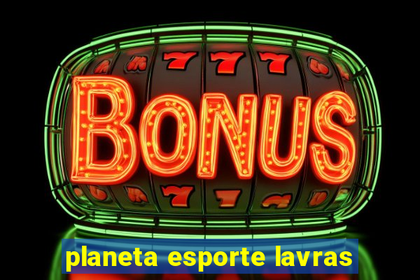 planeta esporte lavras