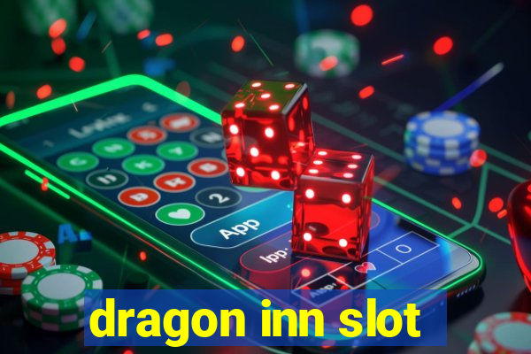 dragon inn slot