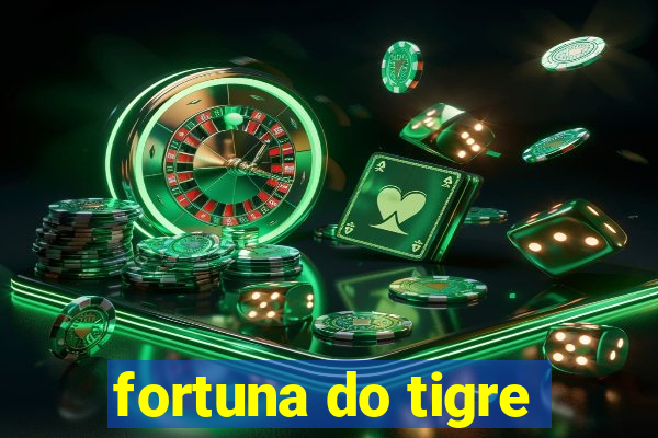 fortuna do tigre