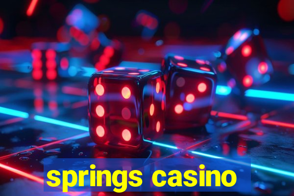 springs casino