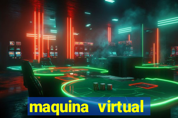 maquina virtual para jogar