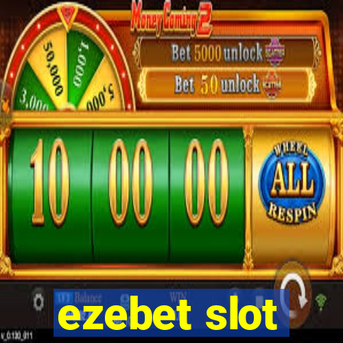 ezebet slot