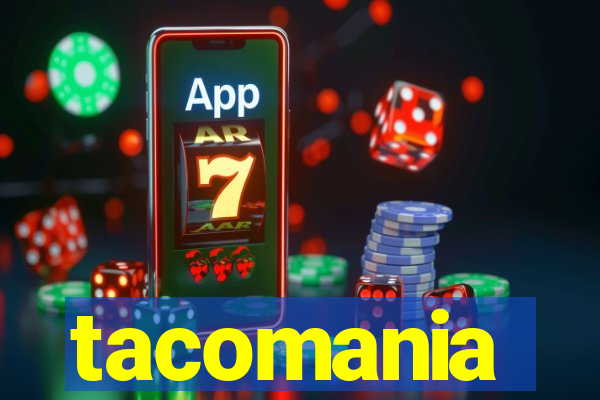 tacomania