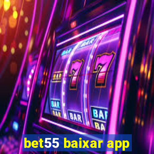 bet55 baixar app