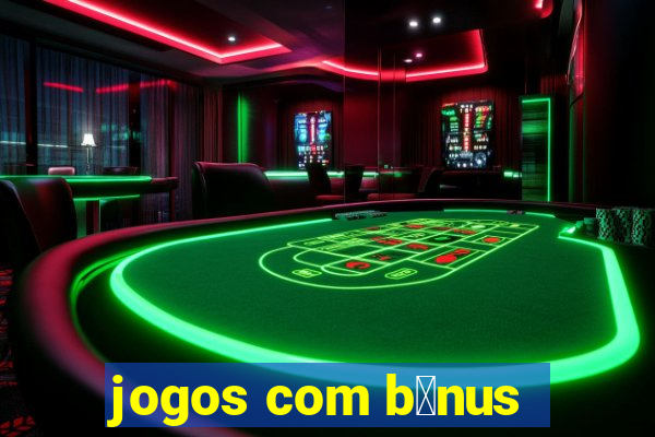 jogos com b么nus