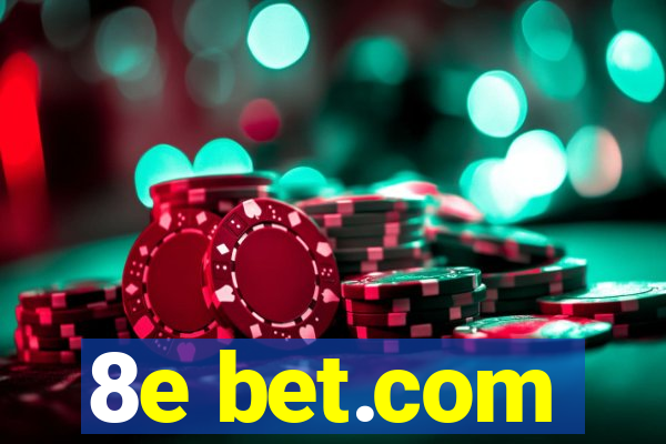 8e bet.com