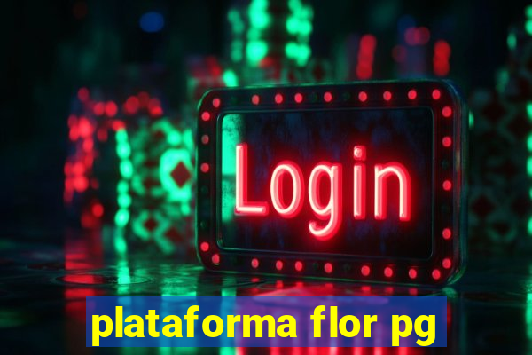 plataforma flor pg