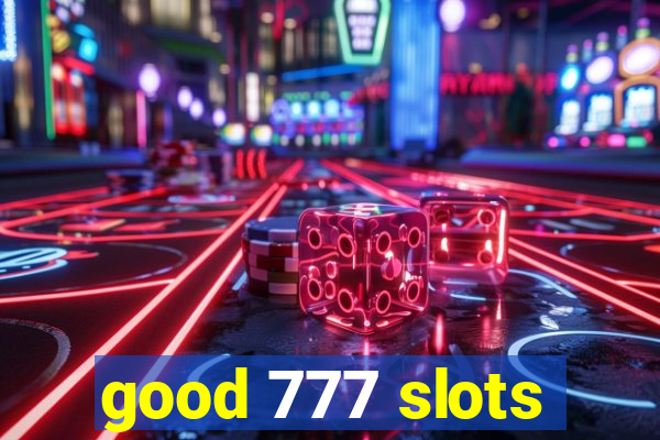 good 777 slots