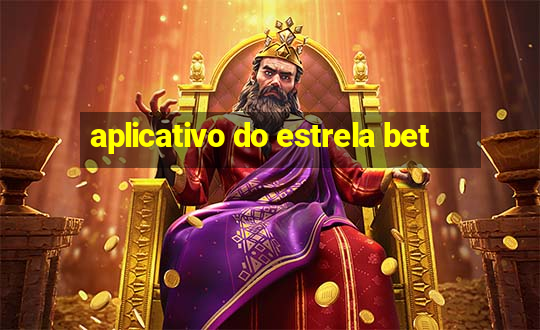 aplicativo do estrela bet