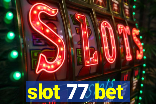 slot 77 bet